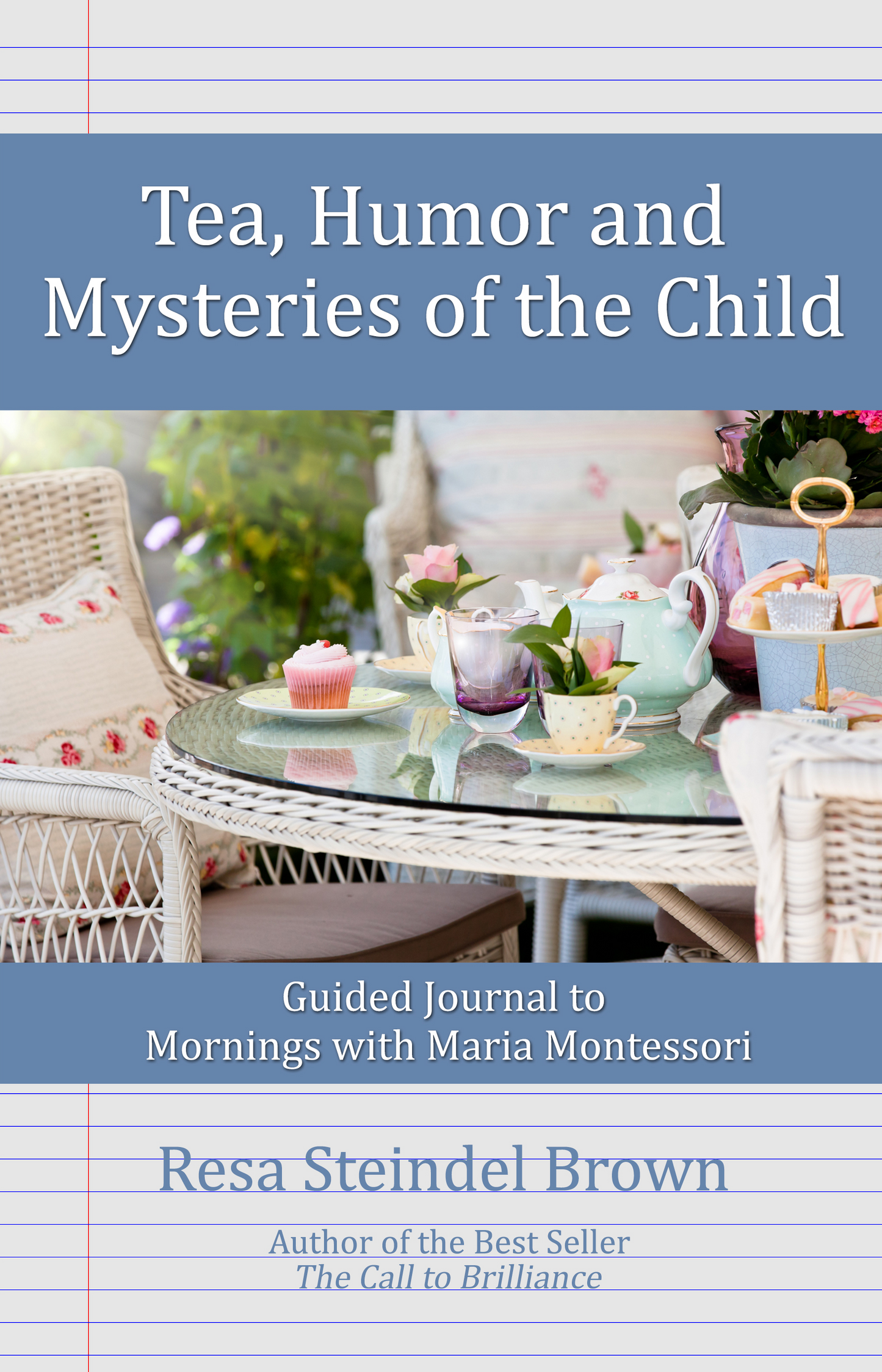 Mornings with Maria Montessori Guided Companion Journal: Tea, Humor, and the Mysteries of the Child [Reg. $19.95]